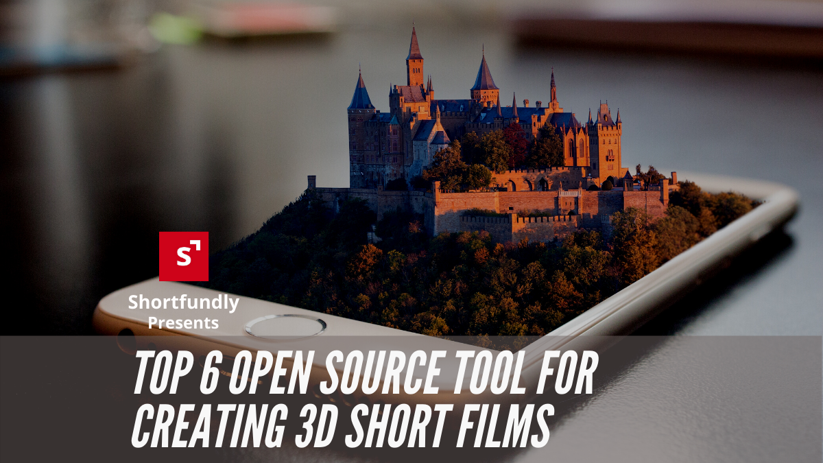 Top 6 Open source tool for creating 3D short films