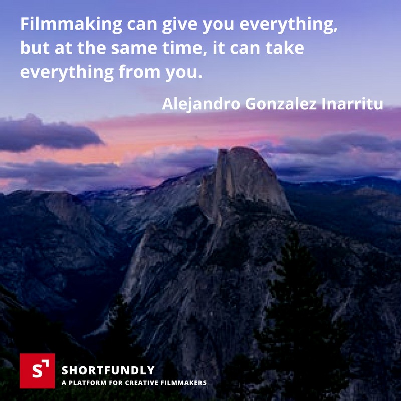 Alejandro Gonzalez Inarritu Filmmaking Motivational Quotes