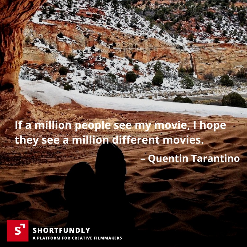 If a million people see my movie, I hope they see a million different movies -independent Filmmaking quotes