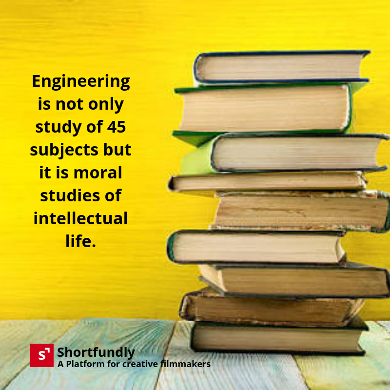 “Engineering is not only study of 45 subjects but it is moral studies of intellectual life.” - Happy Engineers Day Quotes