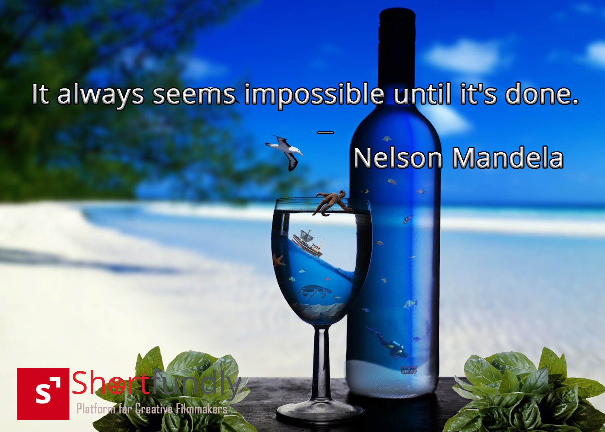 It always seems impossible until it's doen - Motivational Quotes For Success