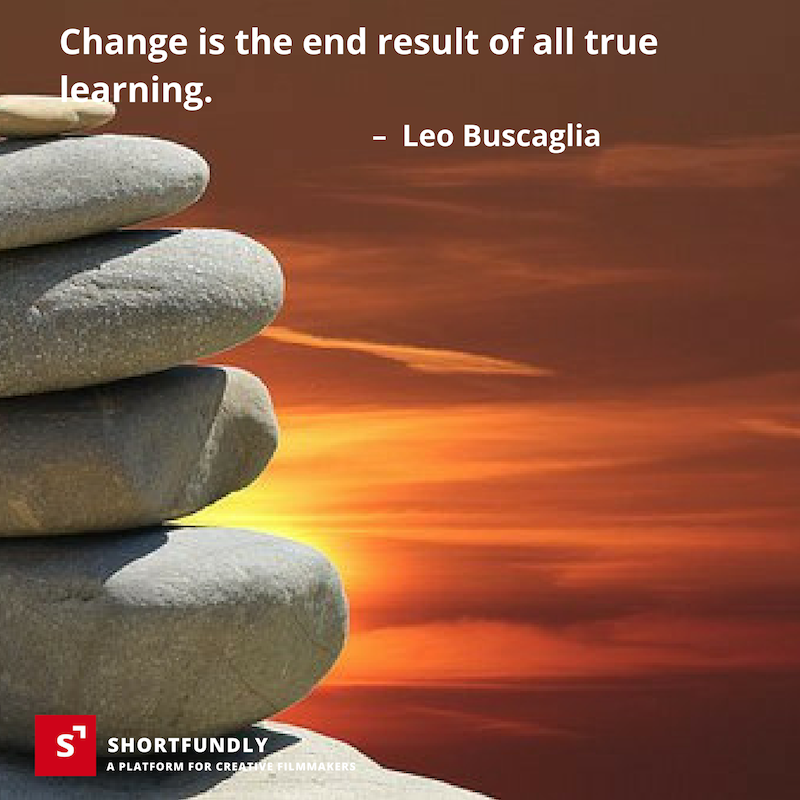 "Change is the end result of all true learning." - Leo Buscaglia Quotes