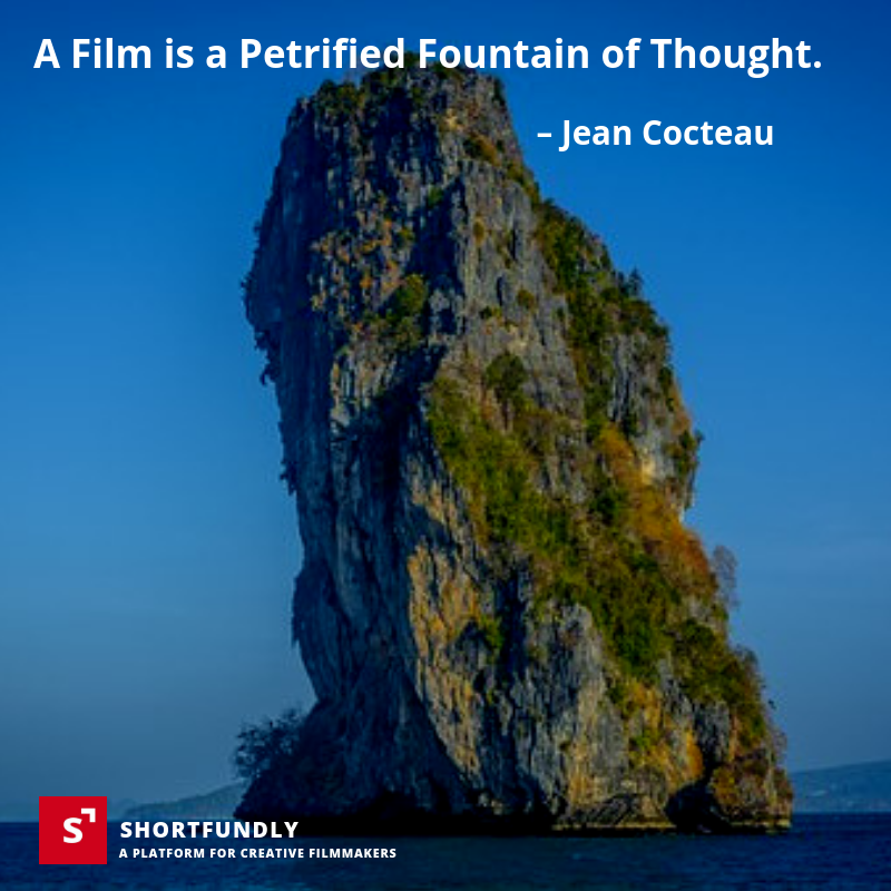 A film is a petrified fountain of thought - independent filmmaking quotes
