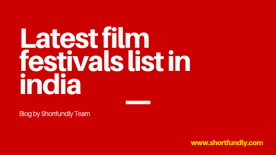 Latest film festivals list in india from shortfundly