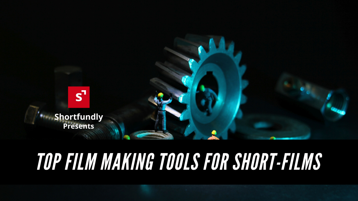 Top Film-making tools for short-films