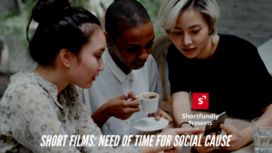 SHORTFILMS_ NEED OF TIME FOR SOCIAL CAUSE
