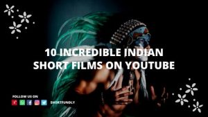 Top 10 incredible Indian short films on YouTube
