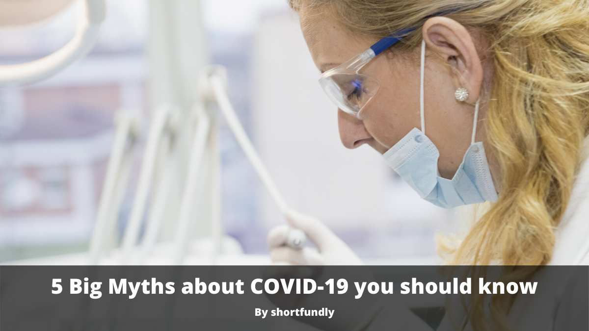 Top 5 Big Myths about COVID-19 you should know