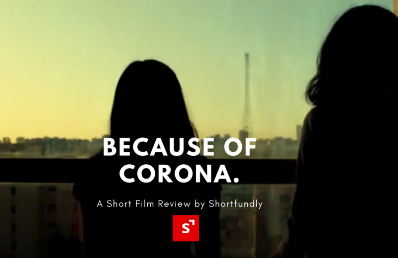 Because of Corona – A Short Film Review