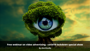 Free webinar on brand video ads - covid19 lockdown special show
