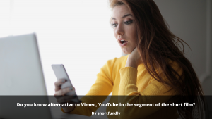 alternative online tools to Vimeo, YouTube in the segment of the short film