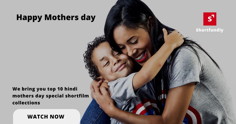 Watch best collections of mothers day hindi shortfilms in shortfundly - Explore for more short movies.