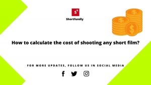 How to calculate the cost of shooting any short film