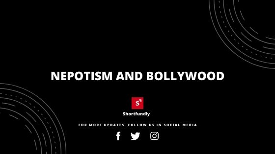 Nepotism and Bollywood - unknown secrets revealed