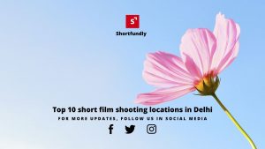 Top 10 short film shooting locations in Delhi