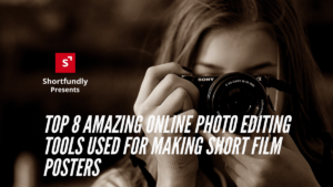Top 8 Amazing Online Photo Editing tools used for making short film posters