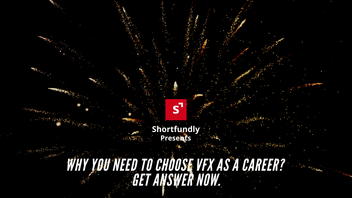 Why you need to choose VFX as a career_