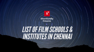 List of Film Schools and Institutes in Chennai