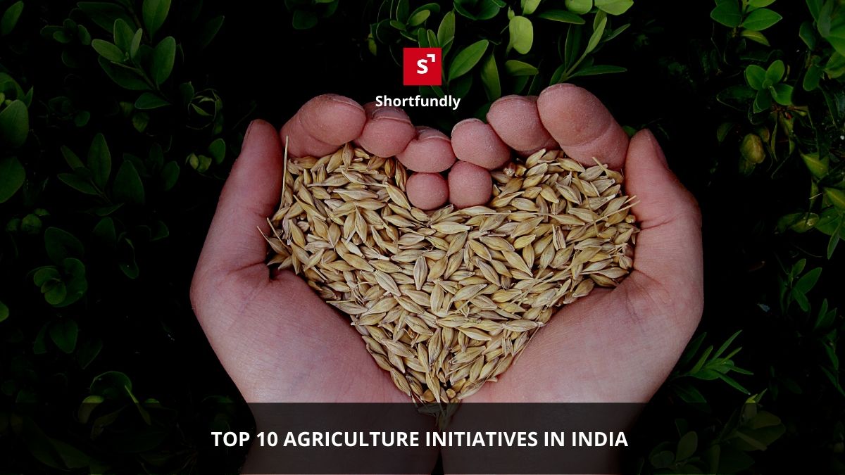 Top 10 Agriculture initiatives in India
