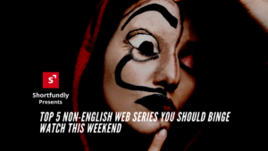 Top 5 Non-English web series you should binge watch this weekend