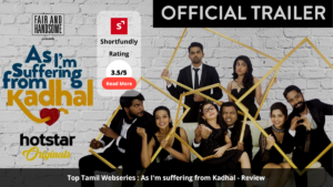 Top Tamil Webseries _ As I'm suffering from Kadhal - Review & rating 3.5_5