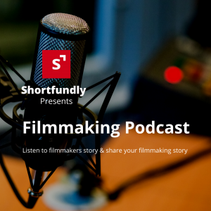 Filmmaking Podcast - Share & listen stories from shortfundly