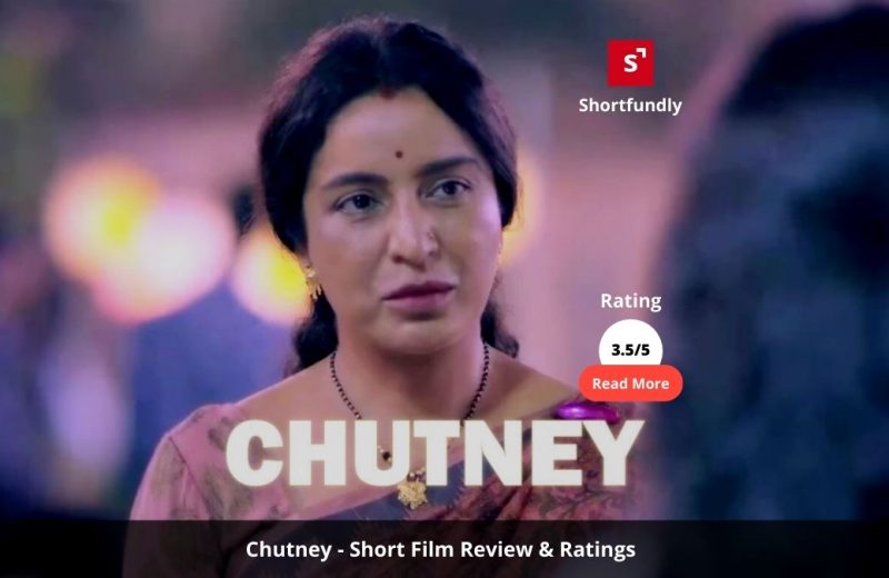 Chutney - Hindi Short film review & rating