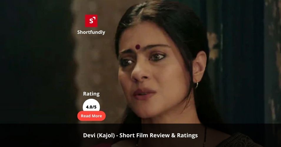 Devi - Kajol - Hindi Short film review & rating