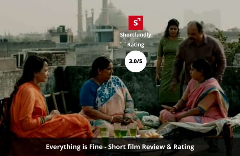 Everything is Fine - Short film Review & Rating