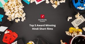Top 5 Award Winning Hindi Short films