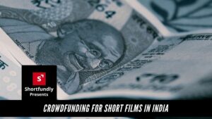 Crowdfunding for Short Films in India