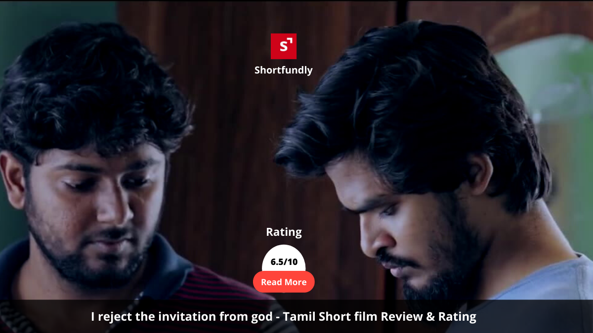 I reject the invitation from god - Tamil Short film Review & Rating - 6.5 out of 10