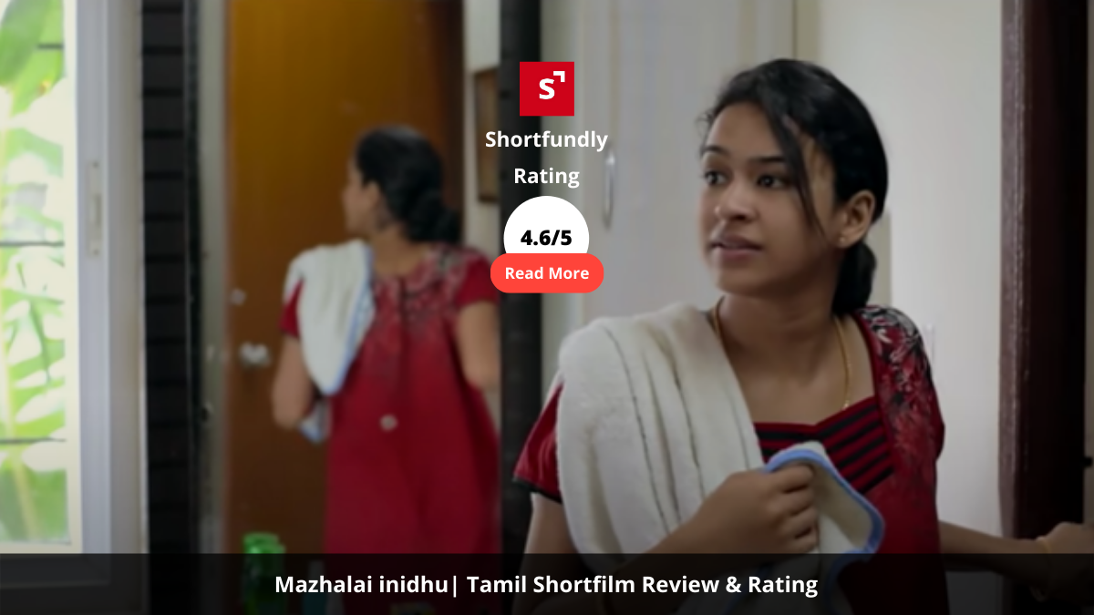 Mazhalai inidhu - Emotional Tamil ShortFilm Review & Rating - 4.6 out of 5