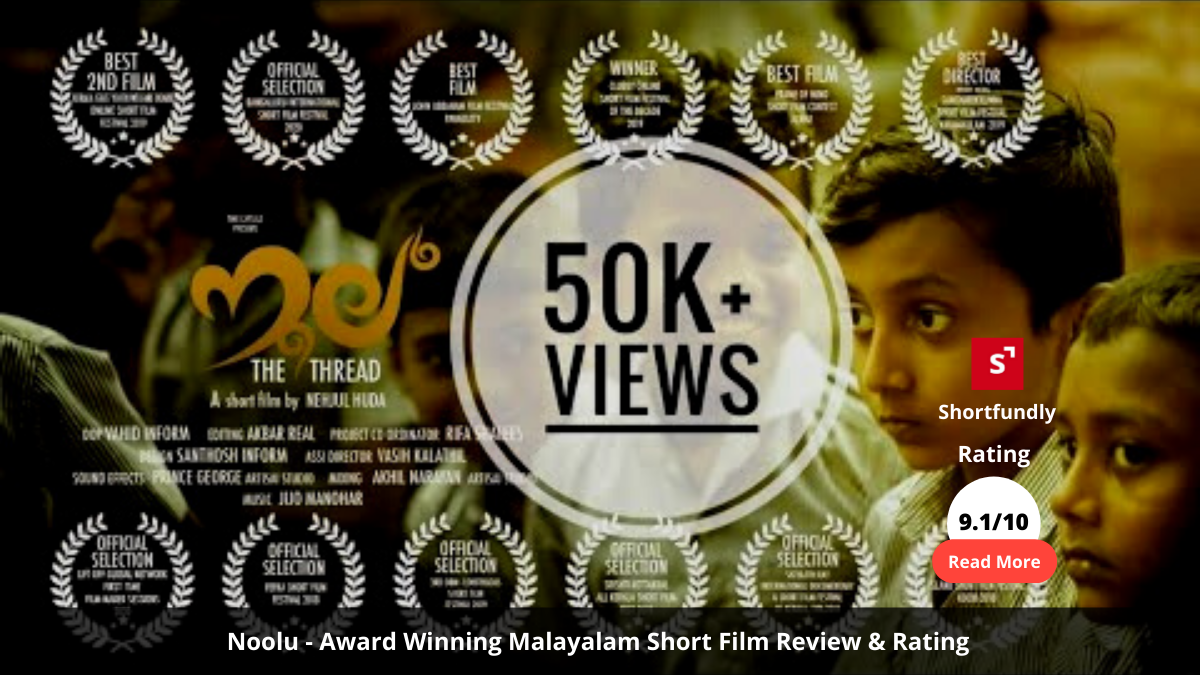 Noolu - Award Winning Malayalam Short Film Review & Rating - 9.0 out of 10