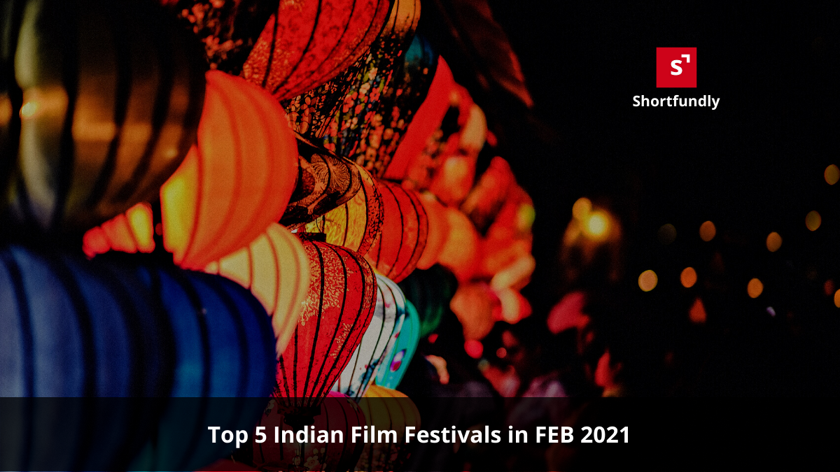 Top 5 Indian Film Festivals In FEB 2021