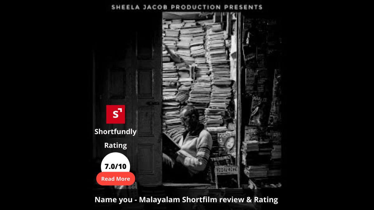 Name you - Malayalam Shortfilm review & Rating - 7.0 out of 10
