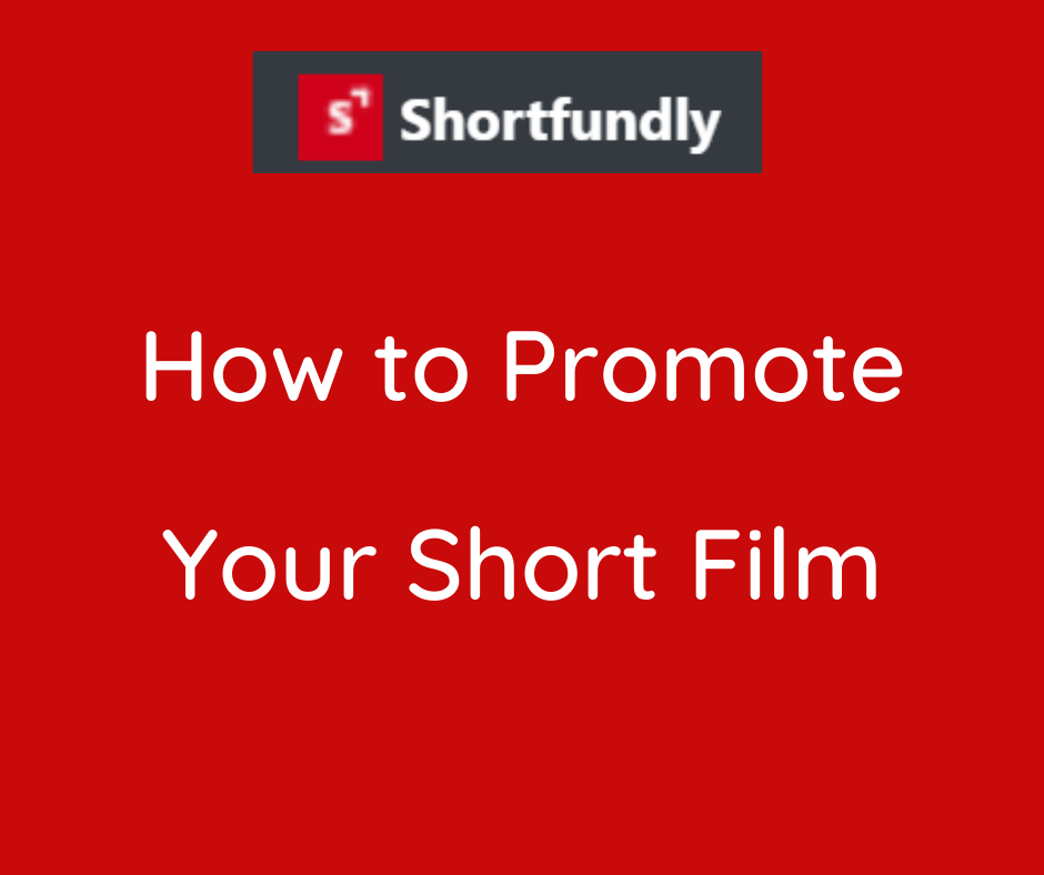 ways to promote short film