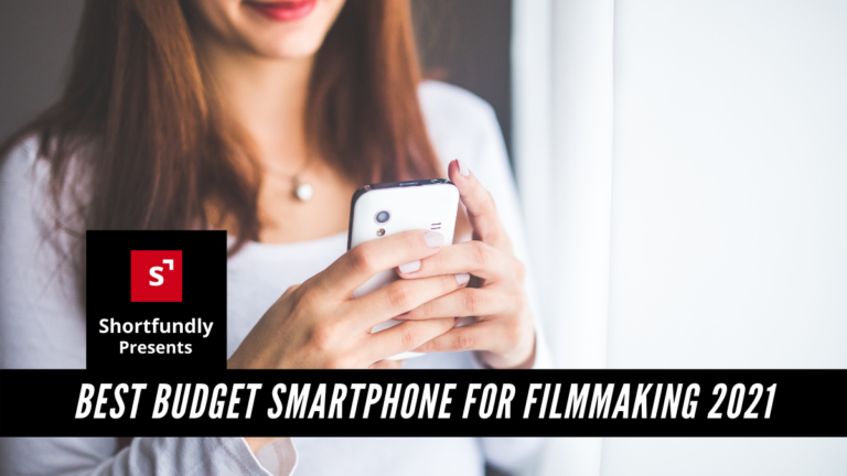 Best Budget Smartphone for Filmmaking 2021