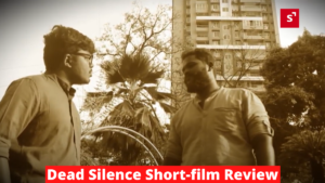 Dead Silence Short-film Review
