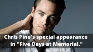 Chris Pine in Five Days at Memorial