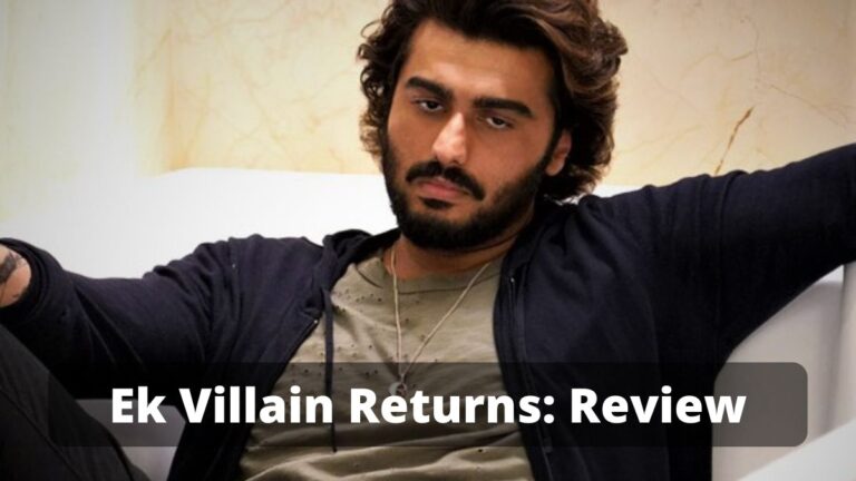 Ek Villain Returns: Movie Review