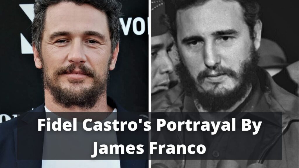 Fidel Castro's Portrayal By James Franco