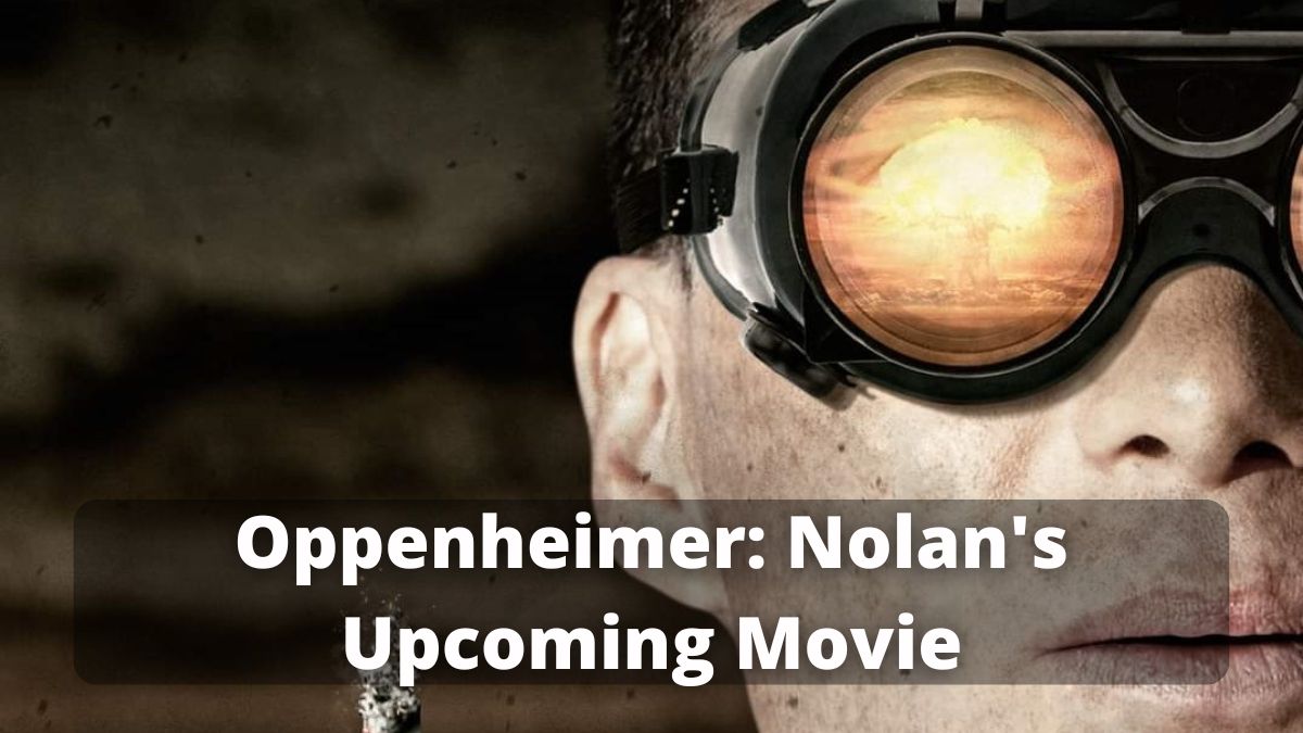 Oppenheimer- Nolan's Upcoming Movie