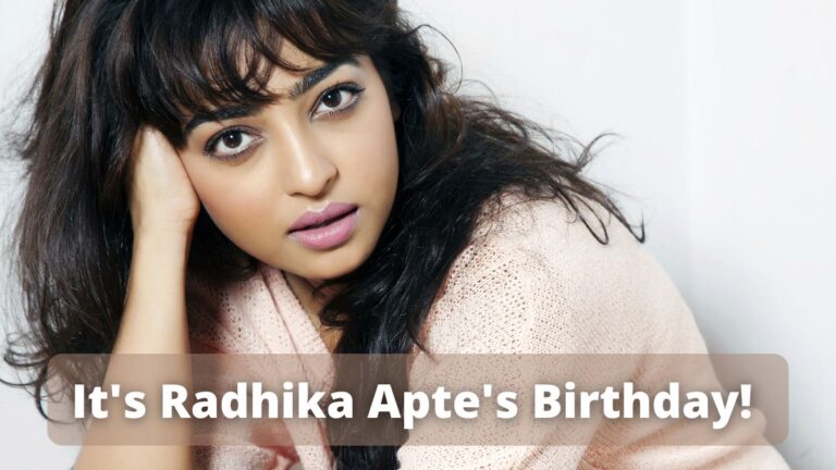 It’s Radhika Apte’s Birthday!