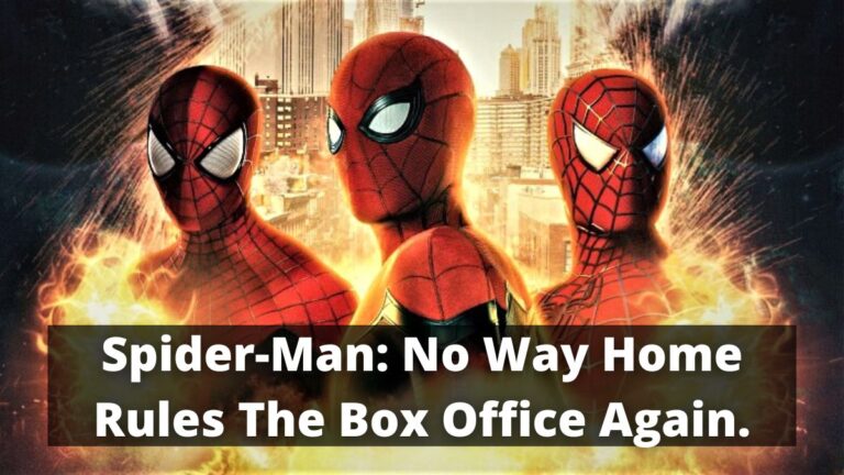 Spider-Man: No Way Home Rules The Box Office Again.