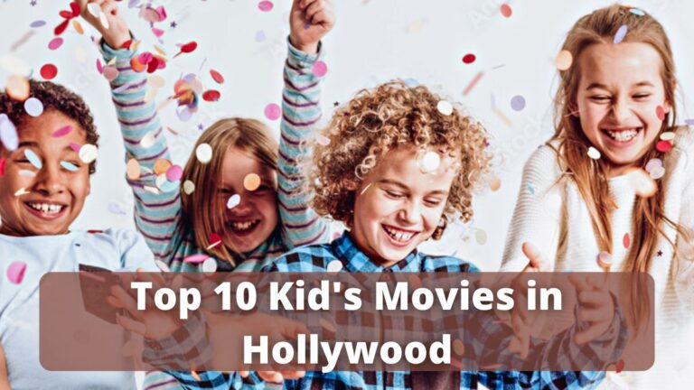Top 10 Kid’s Movies in Hollywood