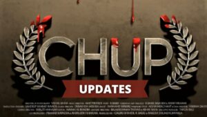 chup 2022 movie updates