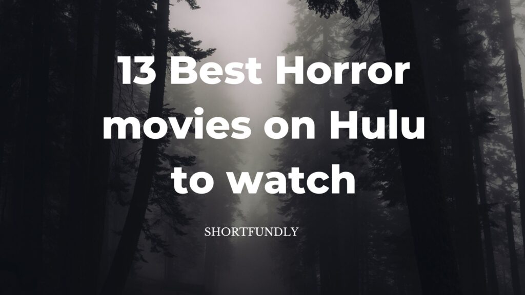 13 Best Horror Movies On Hulu To Watch Shortfundly