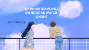 Top Animated Movies on Hotstar watch online