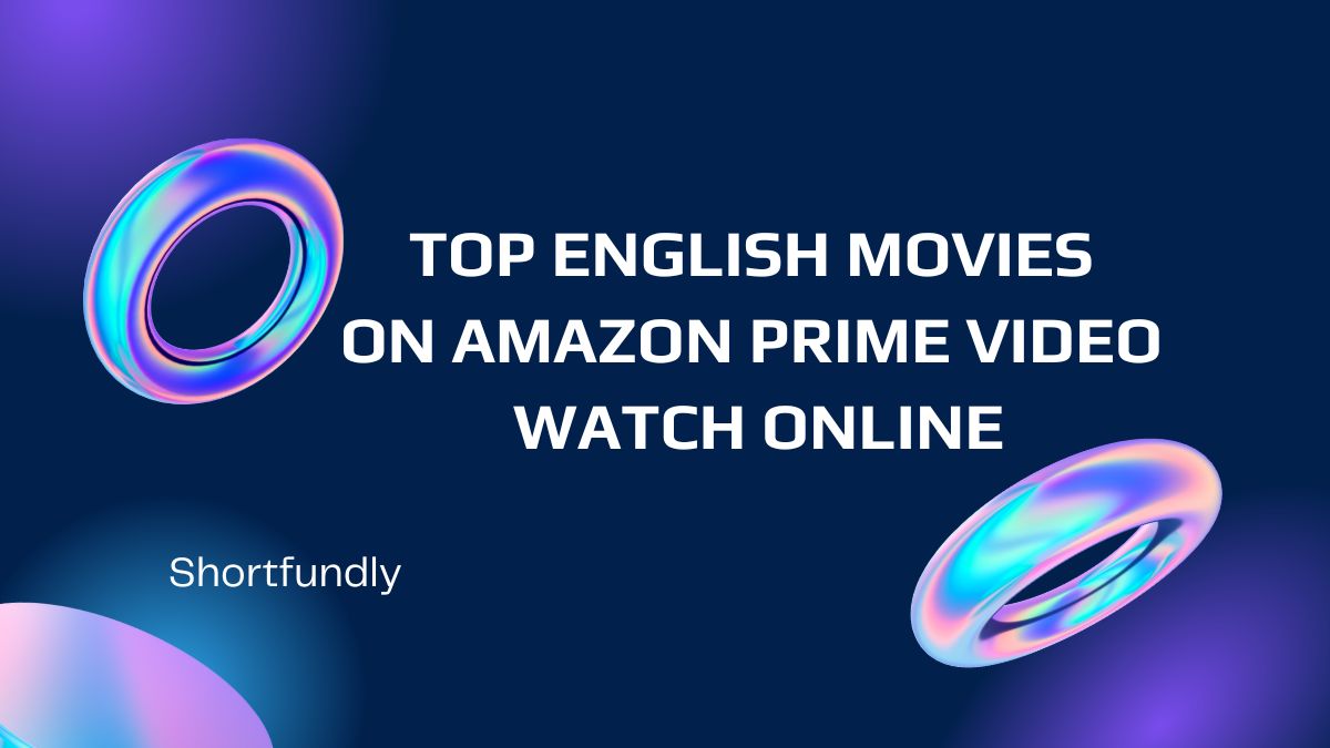 Top English Movies on Amazon Prime Video Watch Online